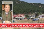 ORUÇ TUTANLARI YAYLAYA ÇAĞIRDI
