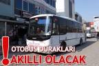 OTOBÜS DURAKLARI AKILLI OLACAK!