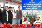 Otobüs yolcularına uyarı