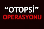 OTOPSİ OPERASYONU