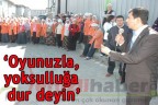 “Oyunuzla, yoksulluğa dur deyin”