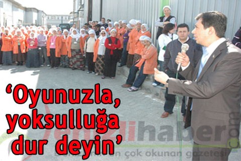 “Oyunuzla, yoksulluğa dur deyin”