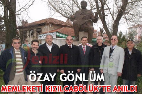 ÖZAY GÖNLÜM MEMLEKETİ KIZILCABÖLÜK’TE ANILDI