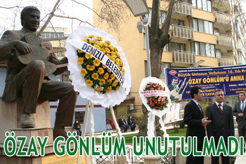ÖZAY GÖNLÜM UNUTULMADI