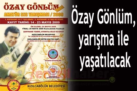 Özay Gönlüm, yarışma ile yaşatılacak
