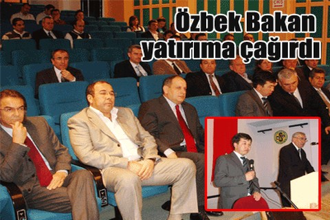 Özbek Bakan yatırıma çağırdı