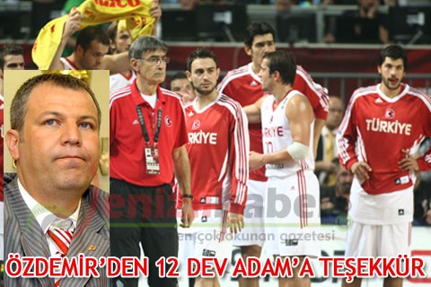 ÖZDEMİR’DEN 12 DEV ADAM’A TEŞEKKÜR