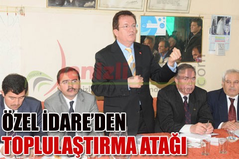 ÖZEL İDARE’DEN TOPLULAŞTIRMA ATAĞI