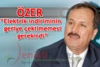 Özer “Elektrik indiriminin geriye çekilmemesi gerekirdi”