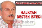 Özsoy icraatlarını anlattı halktan destek istedi