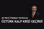 Öztürk kalp krizi geçirdi