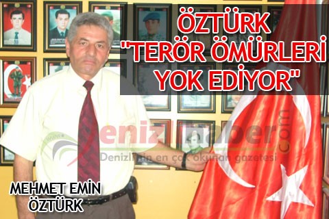 Öztürk: Terör ömürleri yok ediyor
