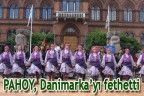 PAHOY, Danimarka’yı fethetti