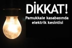 Pamukkale kasabasında elektrik kesintisi