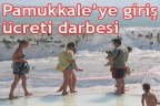 Pamukkale’ye giriş ücreti darbesi