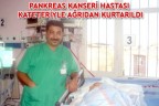 PANKREAS KANSERİ HASTASI KATETERİYLE AĞRIDAN KURTARILDI
