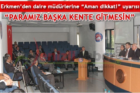 “PARAMIZ BAŞKA KENTE GİTMESİN”