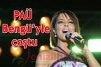 PAÜ Bengü’yle coştu