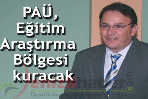 PAÜ, Eğitim Araştırma Bölgesi kuracak