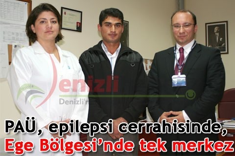 PAÜ, epilepsi cerrahisinde, Ege Bölgesi’nde tek merkez