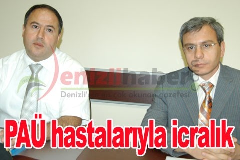 PAÜ hastalarıyla icralık