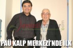 PAÜ KALP MERKEZİ’NDE İLK