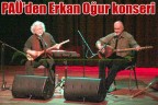 PAÜ’den Erkan Oğur konseri