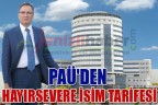 PAÜ’den hayırsevere isim tarifesi