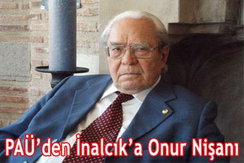 PAÜ’den İnalcık’a Onur Nişanı