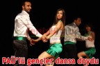 PAÜ’lü gençler dansa doydu