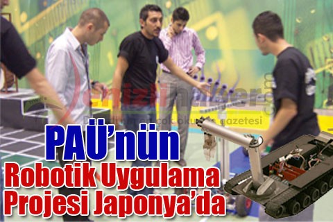 PAÜ’nün Robotik Uygulama Projesi Japonya’da