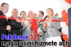 Pekdemir 32. mağazasını hizmete açtı