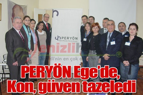 PERYÖN Ege’de, Kon, güven tazeledi
