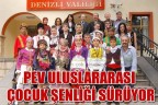 PEV ULUSLARARASI ÇOCUK ŞENLİĞİ SÜRÜYOR