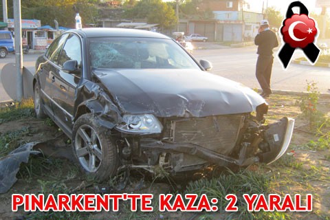 PINARKENT’TE KAZA: 2 YARALI