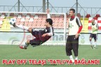 PLAY OFF TELAŞI ‘TATLI’YA BAĞLANDI