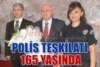POLİS TEŞKİLATI 165 YAŞINDA