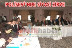 POLİSEVİ’NDE SİYASİ ZİRVE