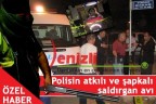 Polisin atkılı saldırgan avı
