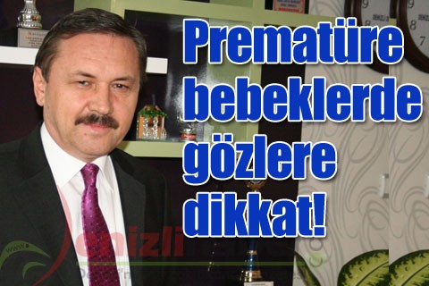 Prematüre bebeklerde gözlere dikkat!