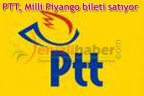 PTT, Milli Piyango bileti satıyor