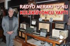 RADYO MERAKI ‘O’NU KOLEKSİYONCU YAPTI