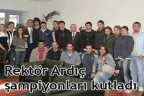 Rektör Ardıç şampiyonları kutladı