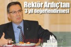 Rektör Ardıç’tan 3 yıl değerlendirmesi
