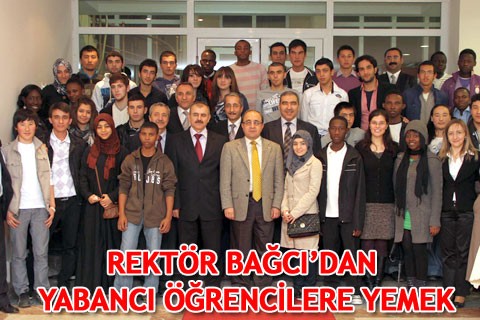 REKTÖR BAĞCI’DAN YABANCI ÖĞRENCİLERE YEMEK