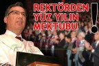 REKTÖRDEN YÜZ YILIN MEKTUBU!