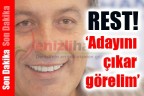 REST! ‘Adayını çıkar görelim’