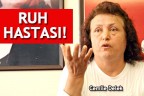 RUH HASTASI!