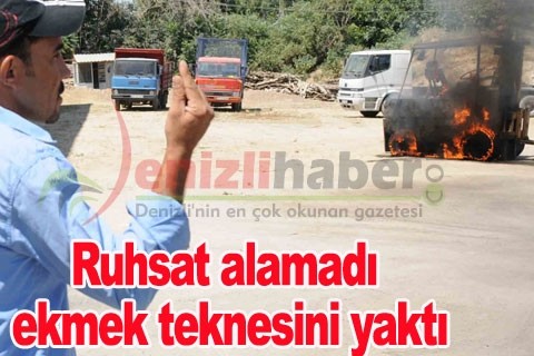 Ruhsat alamadı ekmek teknesini yaktı