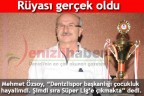 Rüyası gerçek oldu